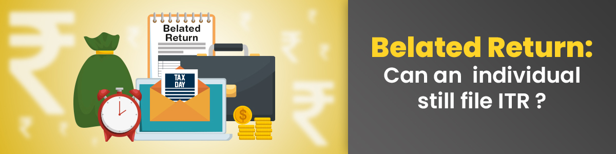Belated Return Can an individual still file ITR - TaxManager